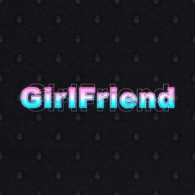 GirlFriend by Sanzida Design